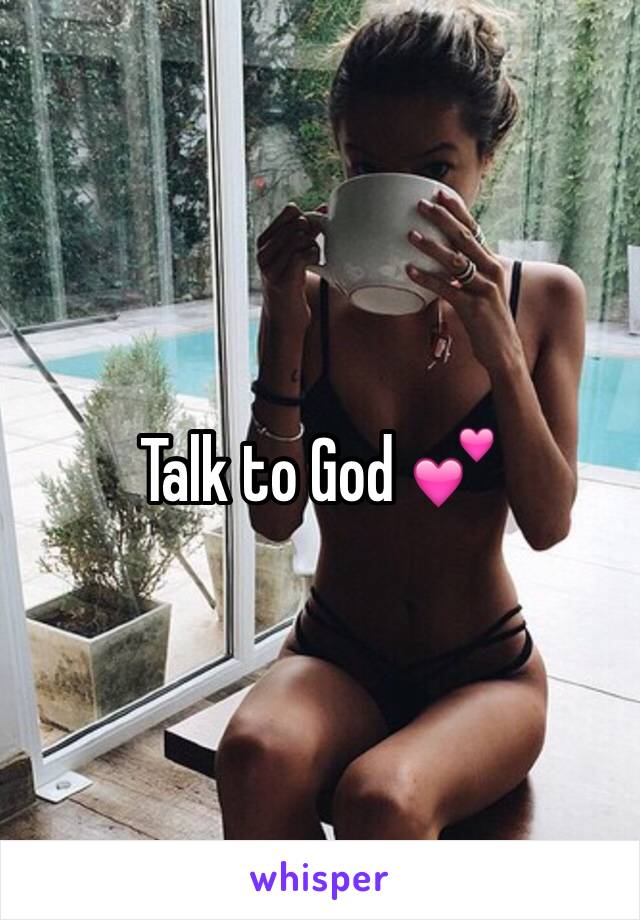 Talk to God 💕