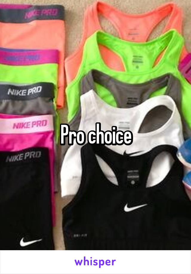 Pro choice