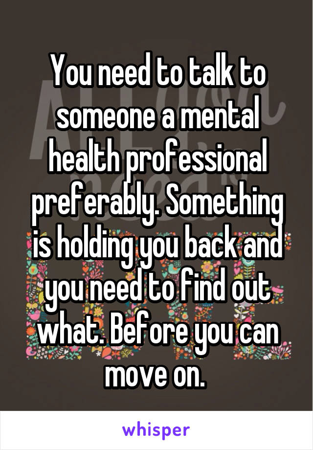 You need to talk to someone a mental health professional preferably. Something is holding you back and you need to find out what. Before you can move on. 