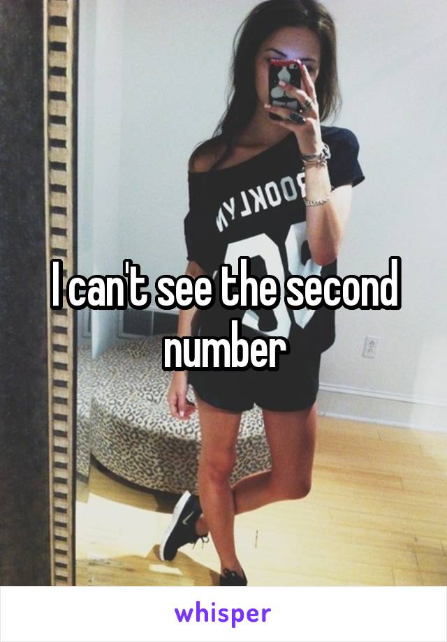 I can't see the second number