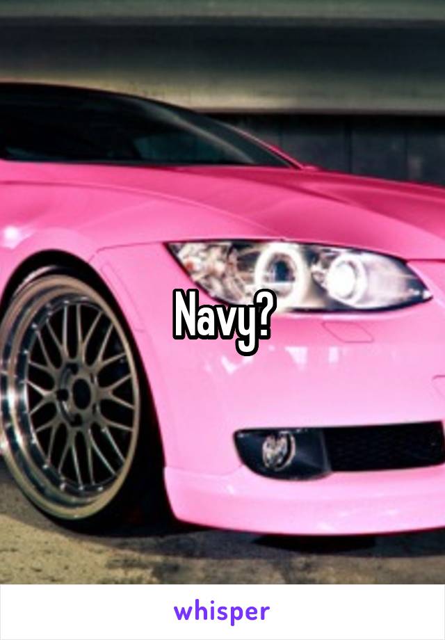 Navy?