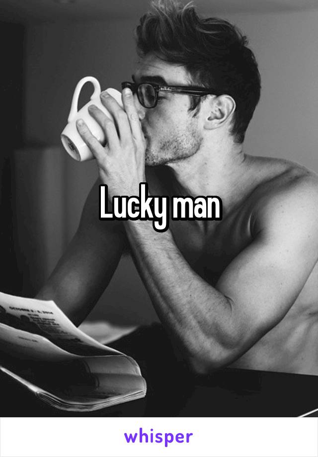 Lucky man
