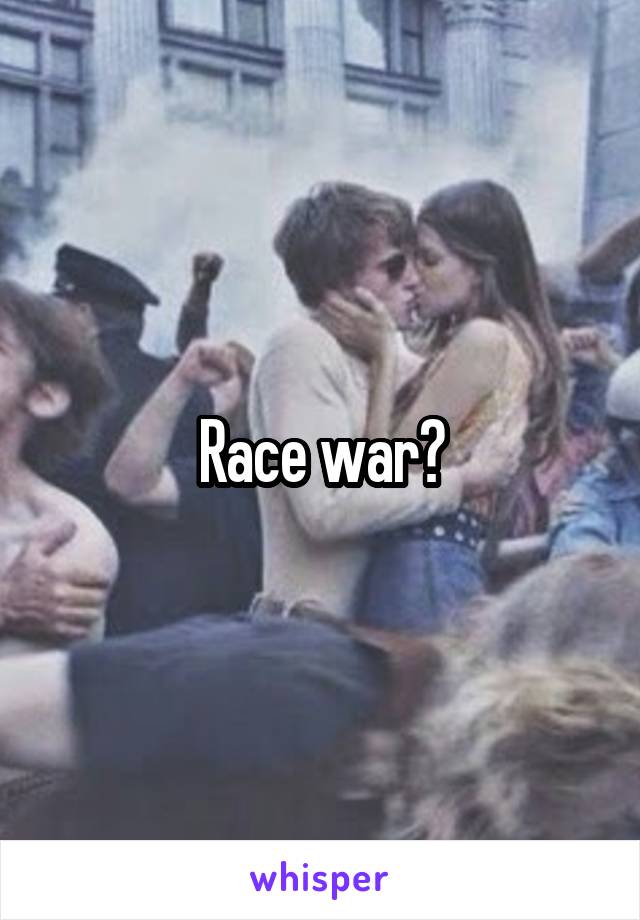 Race war?