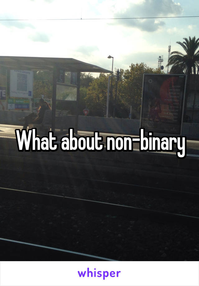 What about non-binary