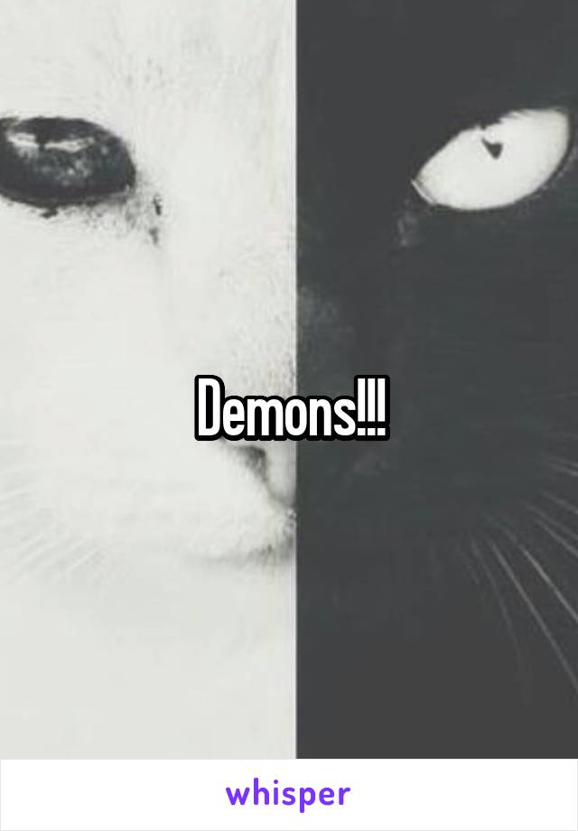 Demons!!!