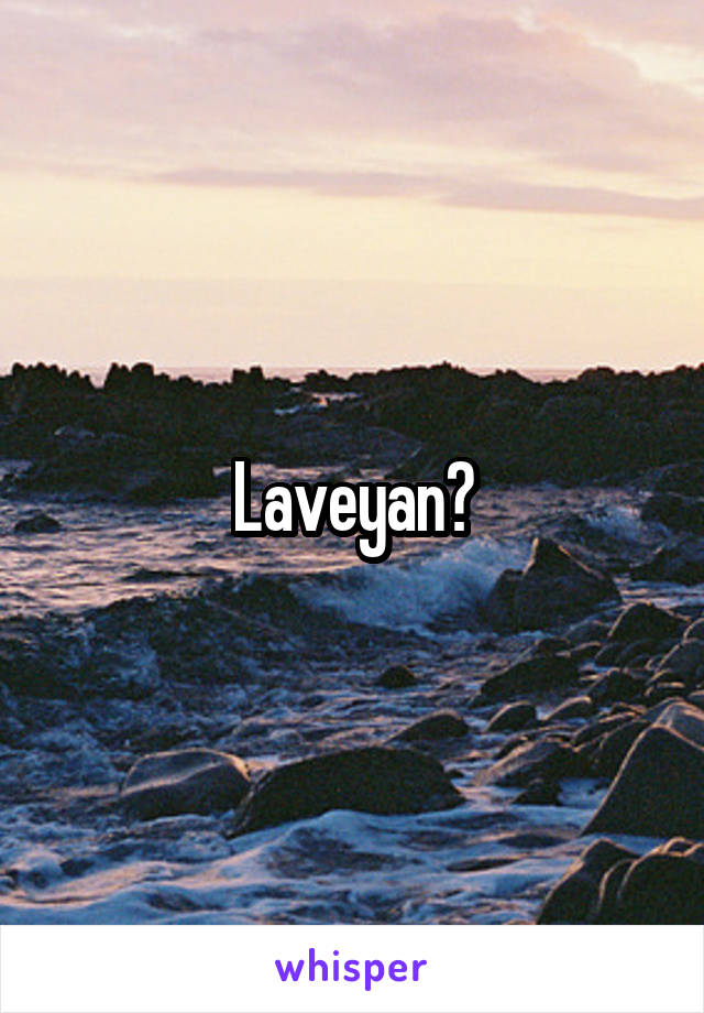 Laveyan?