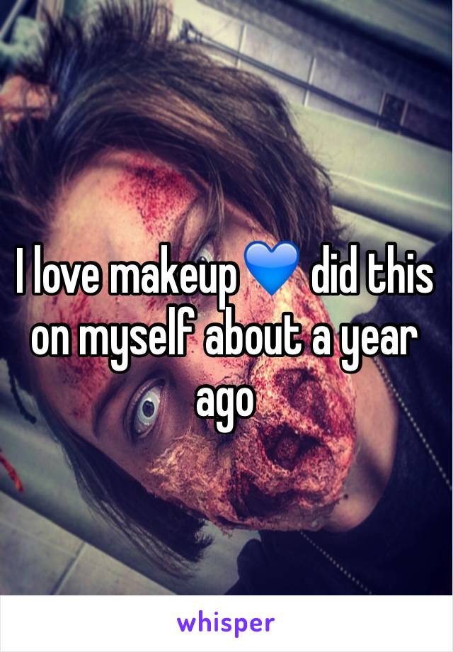 I love makeup💙 did this on myself about a year ago