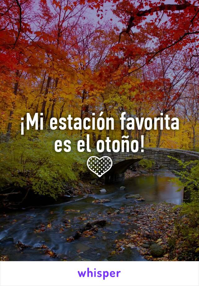 ¡Mi estación favorita es el otoño!
💛