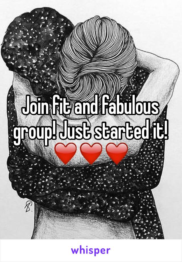 Join fit and fabulous group! Just started it! ❤️❤️❤️