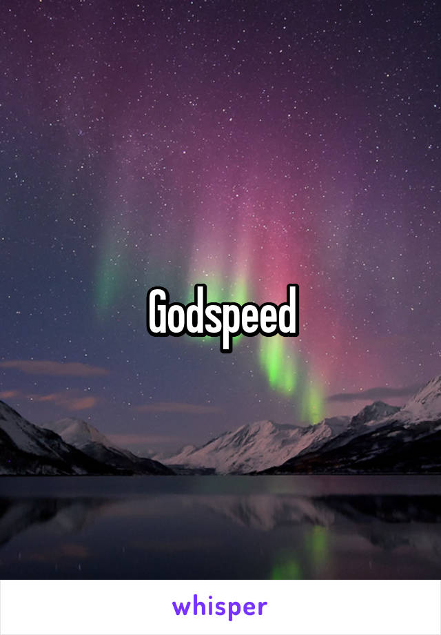 Godspeed