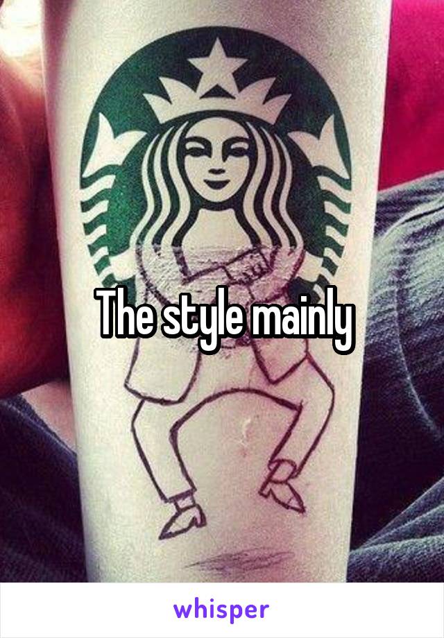 The style mainly