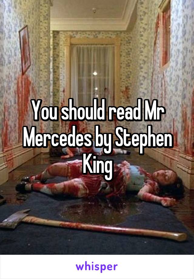 You should read Mr Mercedes by Stephen King