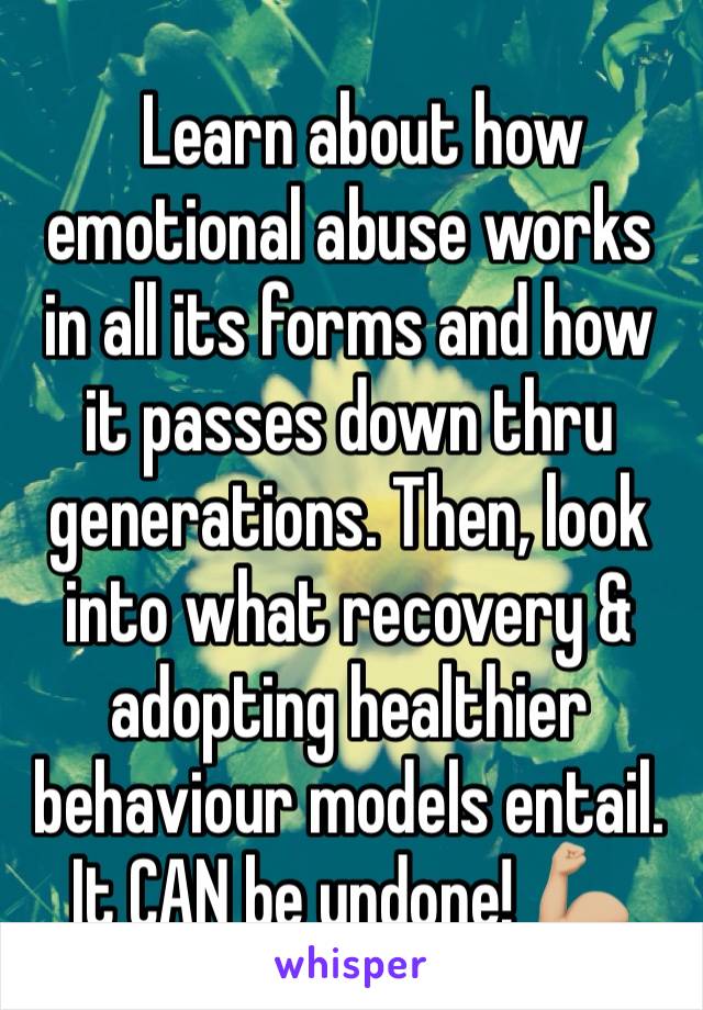   Learn about how emotional abuse works in all its forms and how it passes down thru generations. Then, look into what recovery & adopting healthier behaviour models entail. It CAN be undone! 💪🏼