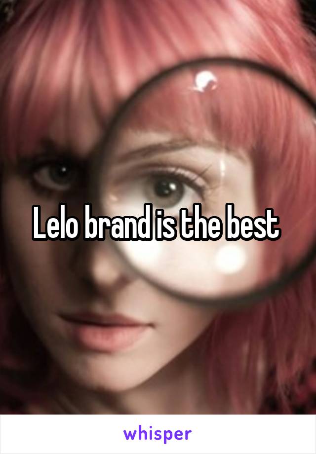 Lelo brand is the best 