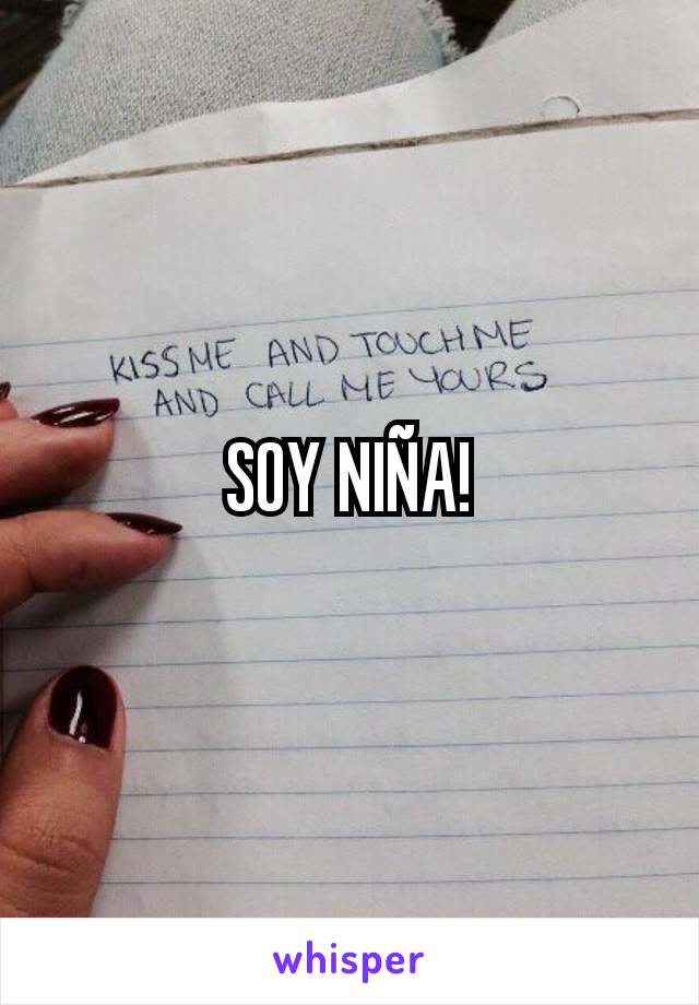 SOY NIÑA!