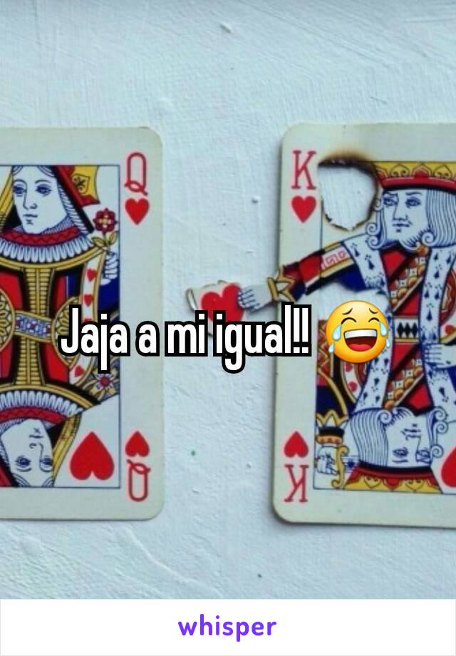 Jaja a mi igual!! 😂