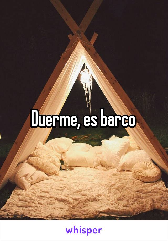 Duerme, es barco 