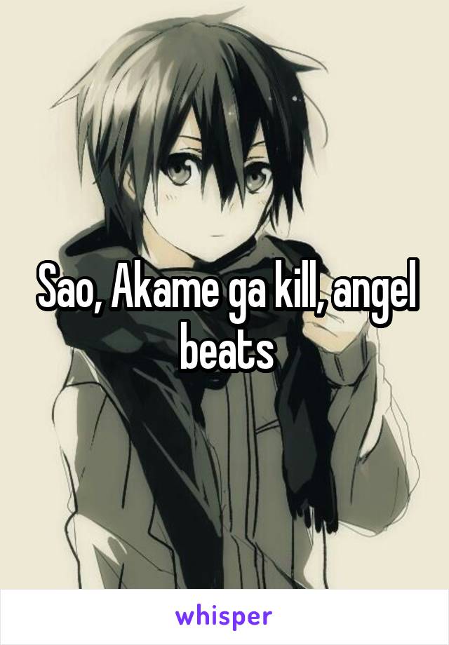 Sao, Akame ga kill, angel beats