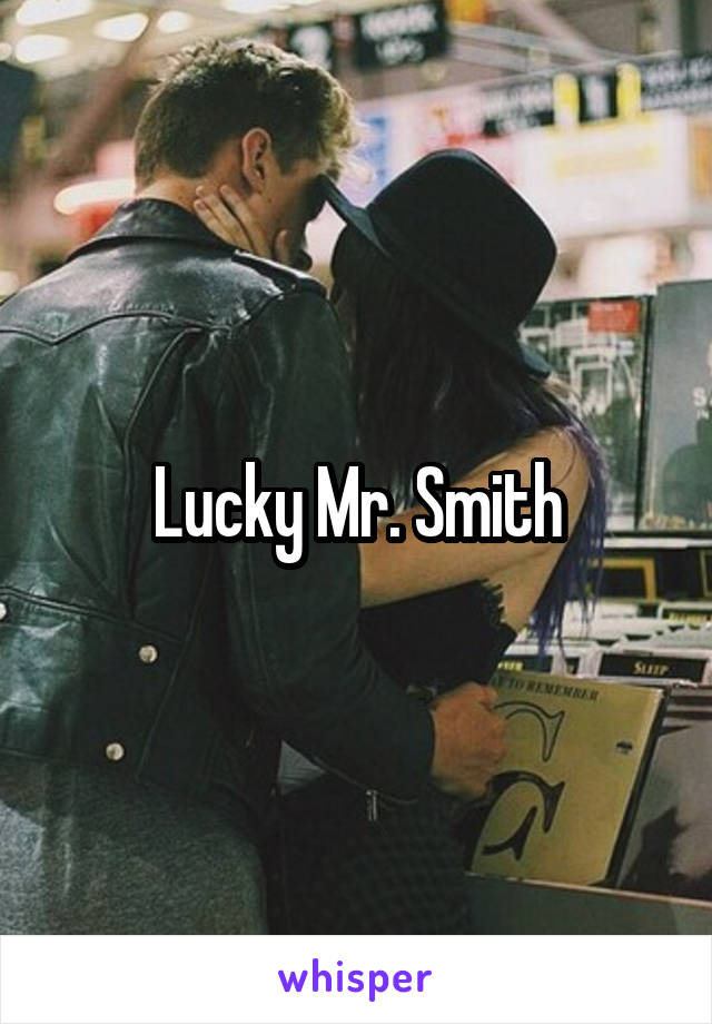 Lucky Mr. Smith