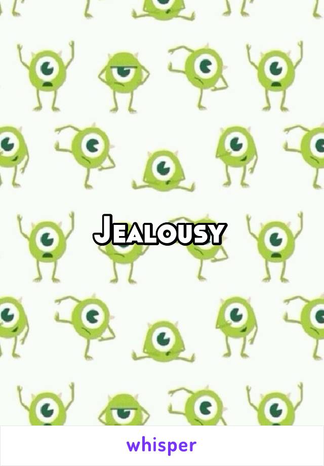 Jealousy 
