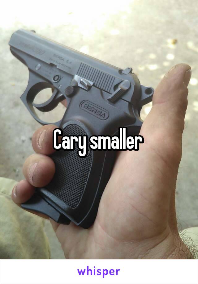 Cary smaller 