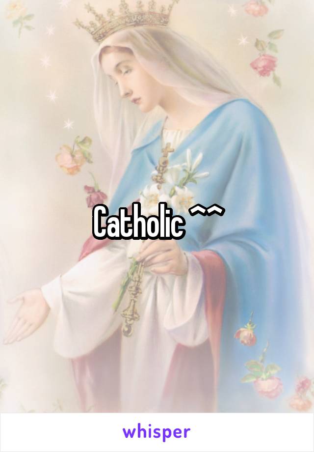 Catholic ^^