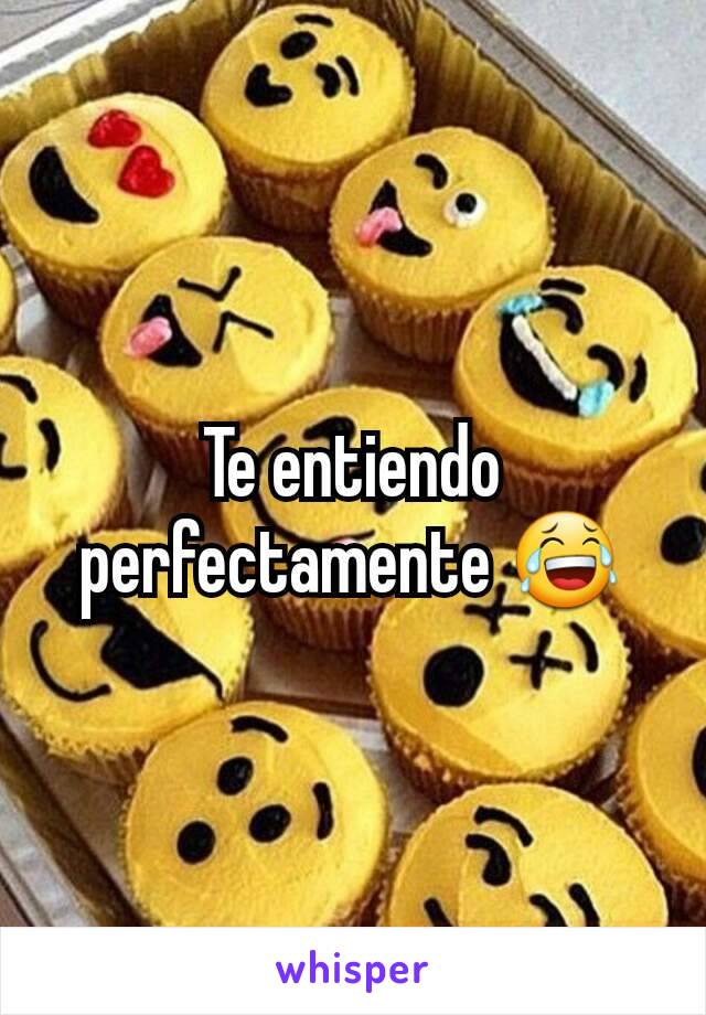 Te entiendo perfectamente 😂