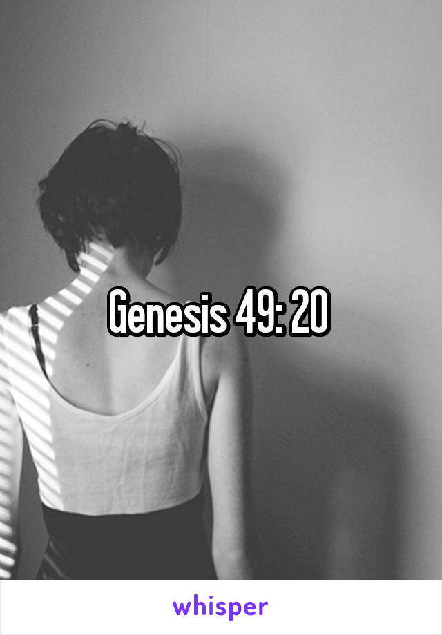 Genesis 49: 20 