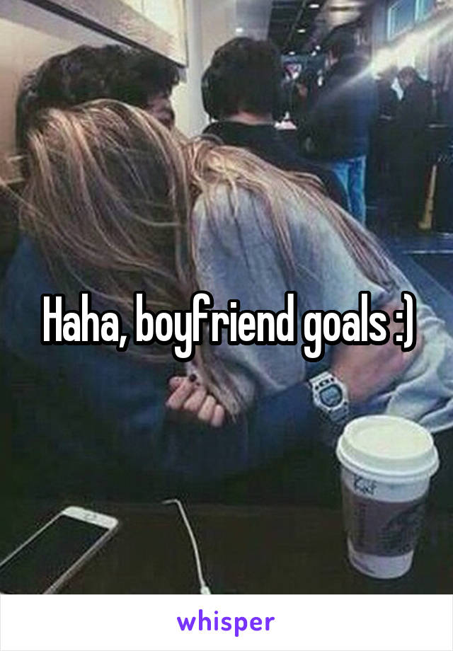 Haha, boyfriend goals :)