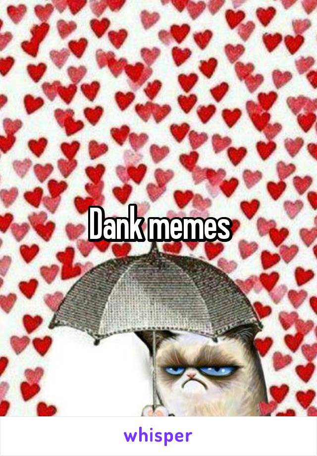 Dank memes