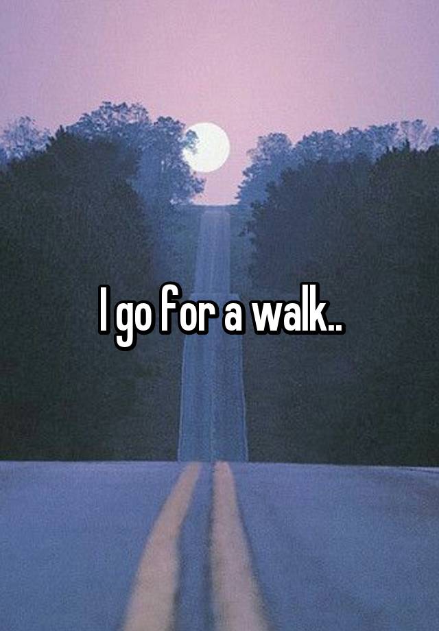 i-go-for-a-walk