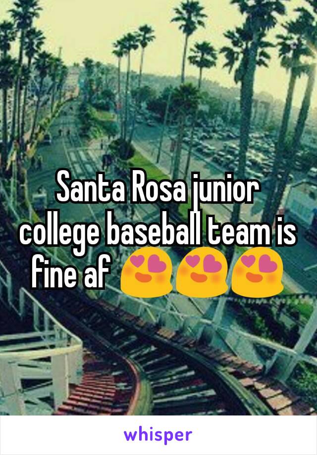 Santa Rosa junior college baseball team is fine af 😍😍😍