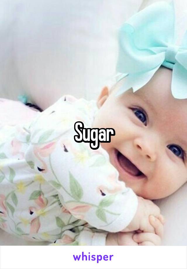 Sugar