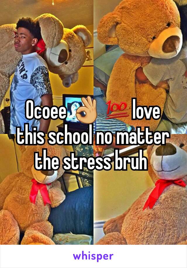 Ocoee 👌💯love this school no matter the stress bruh 