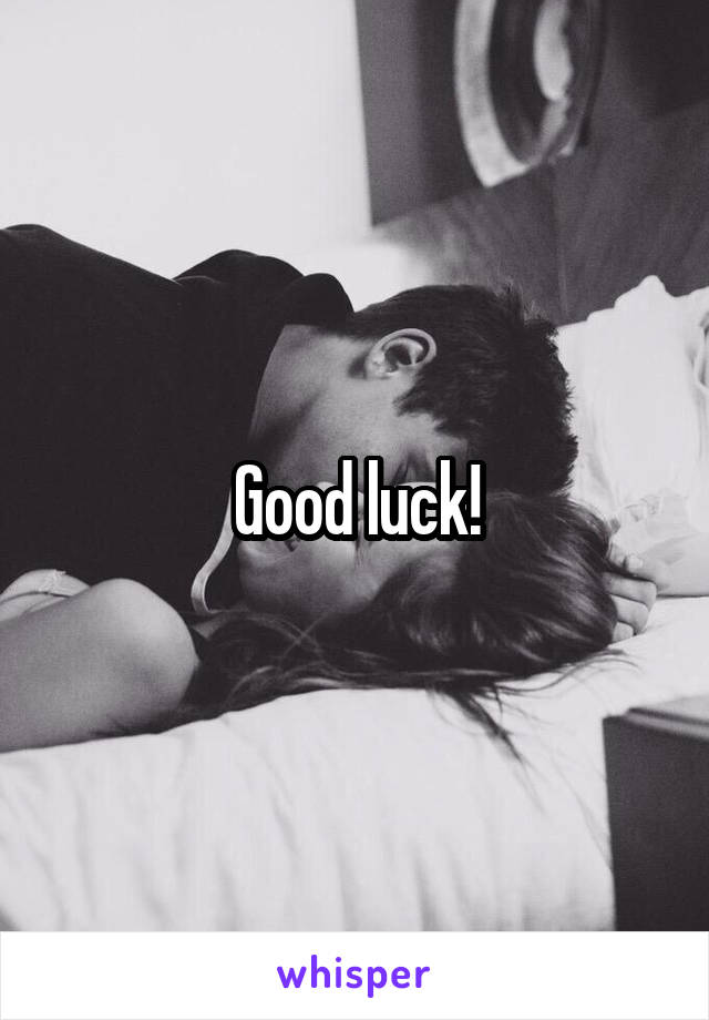 Good luck!