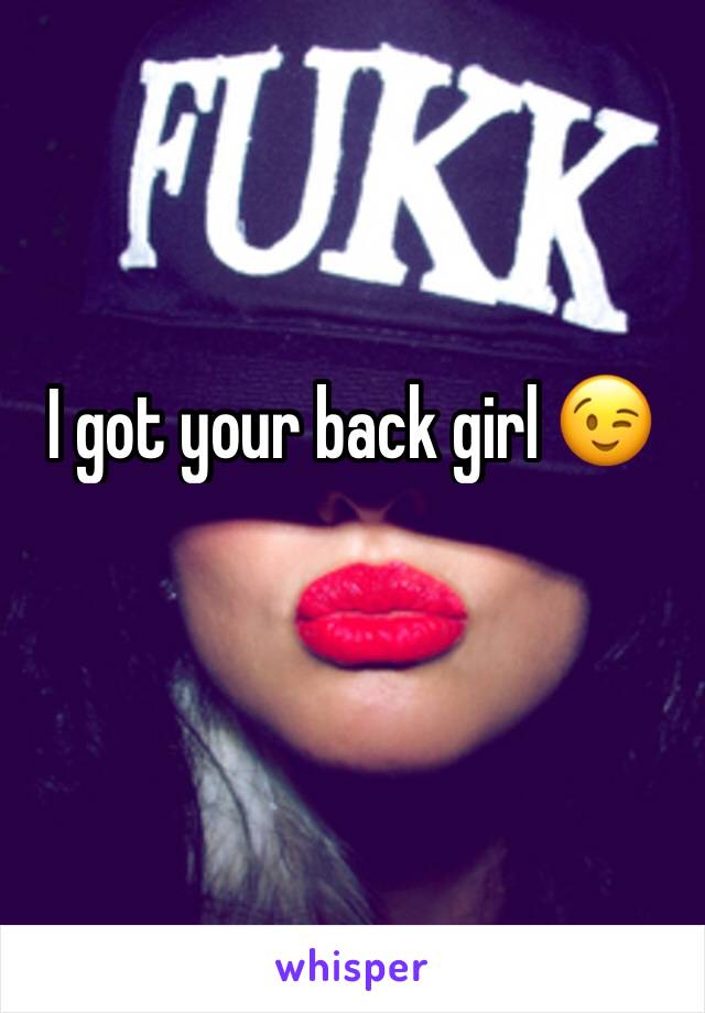 I got your back girl 😉