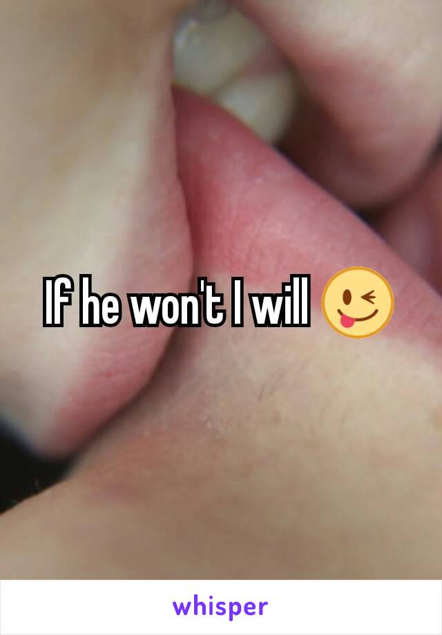 If he won't I will 😜