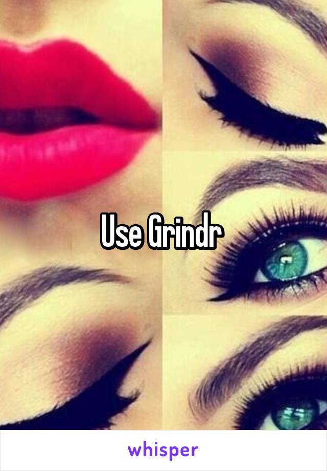 Use Grindr 