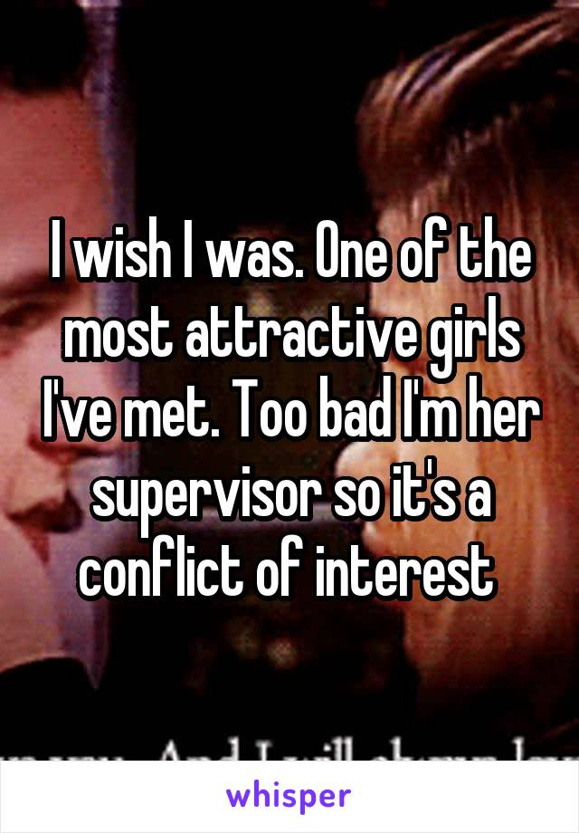 I wish I was. One of the most attractive girls I've met. Too bad I'm her supervisor so it's a conflict of interest 