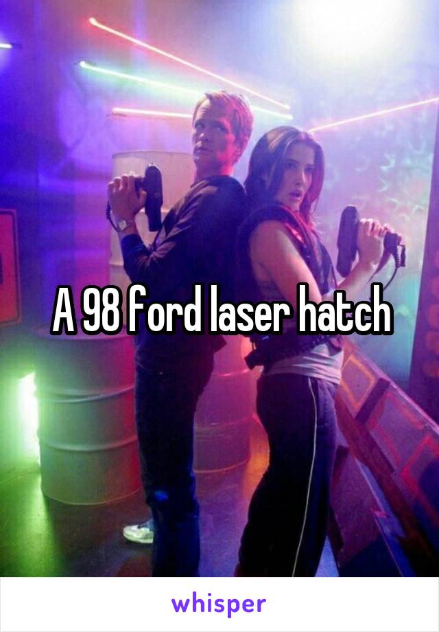 A 98 ford laser hatch