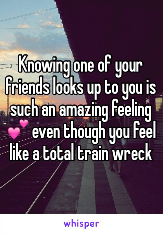 Knowing one of your friends looks up to you is such an amazing feeling 💕 even though you feel like a total train wreck 