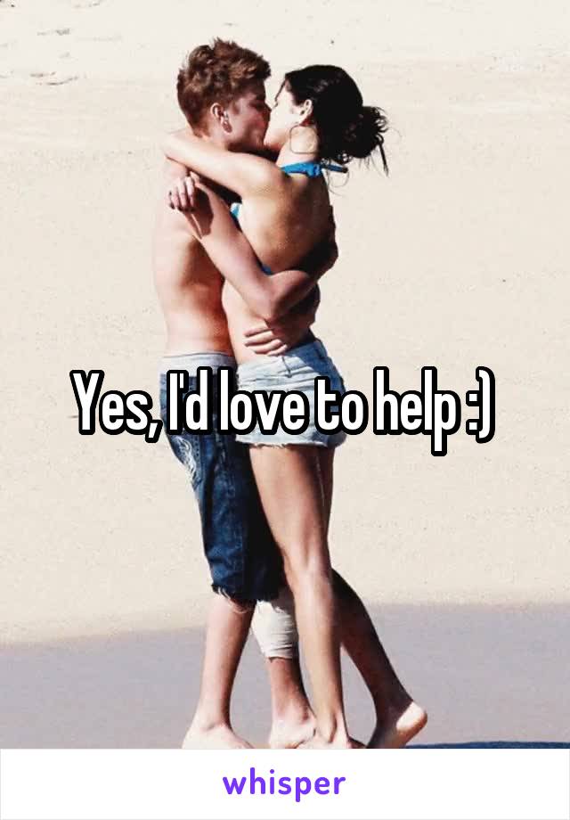 Yes, I'd love to help :) 