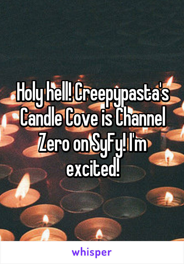 Holy hell! Creepypasta's Candle Cove is Channel Zero on SyFy! I'm excited!