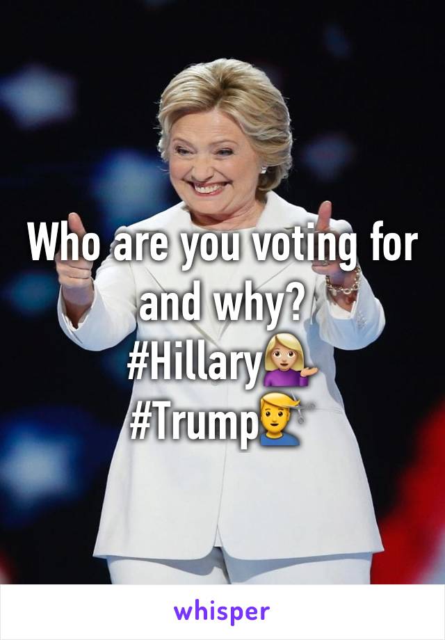 Who are you voting for and why?
#Hillary💁🏼
#Trump💇‍♂️