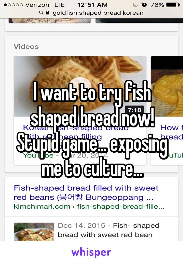 I want to try fish shaped bread now! Stupid game... exposing me to culture...