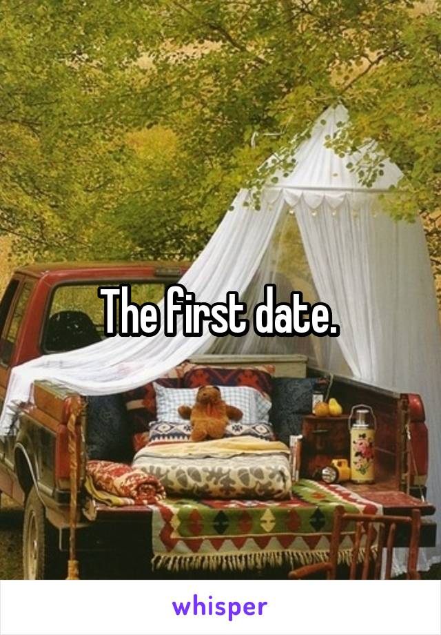 The first date. 
