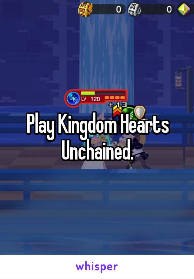 Play Kingdom Hearts Unchained.