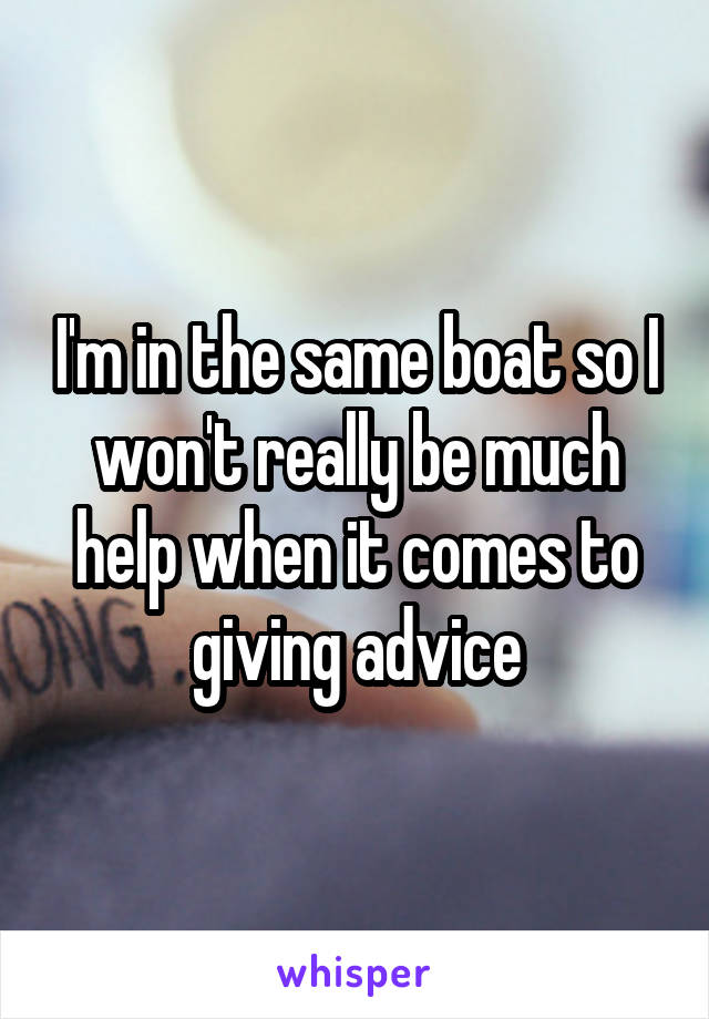 I'm in the same boat so I won't really be much help when it comes to giving advice