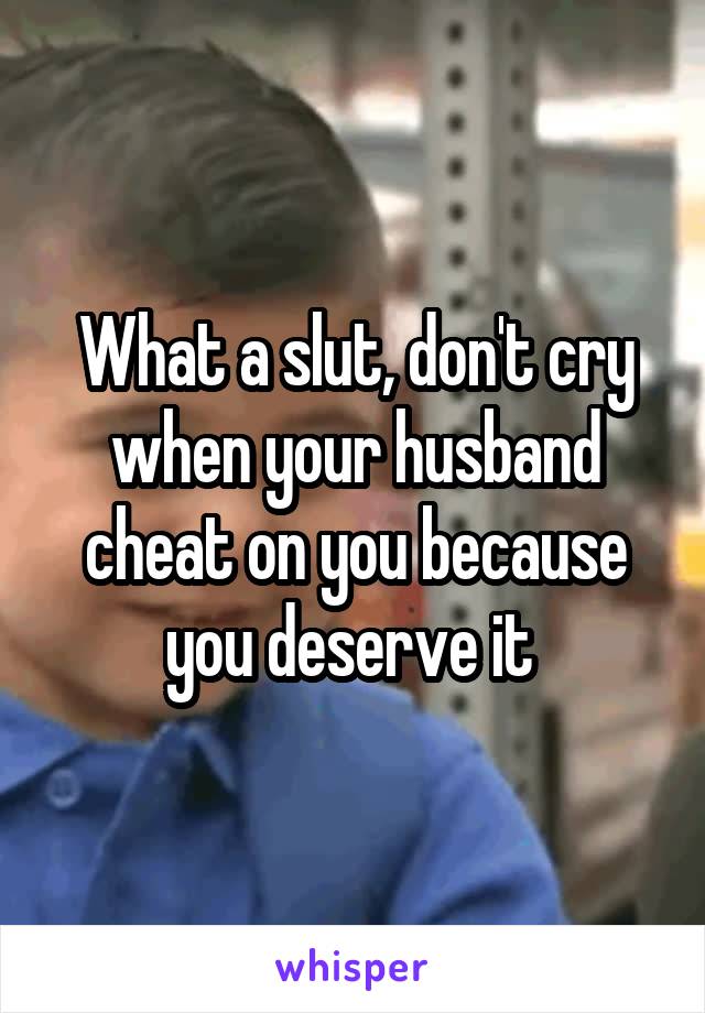 What a slut, don't cry when your husband cheat on you because you deserve it 