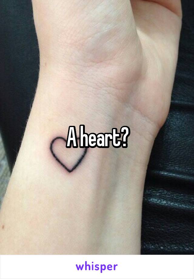 A heart?